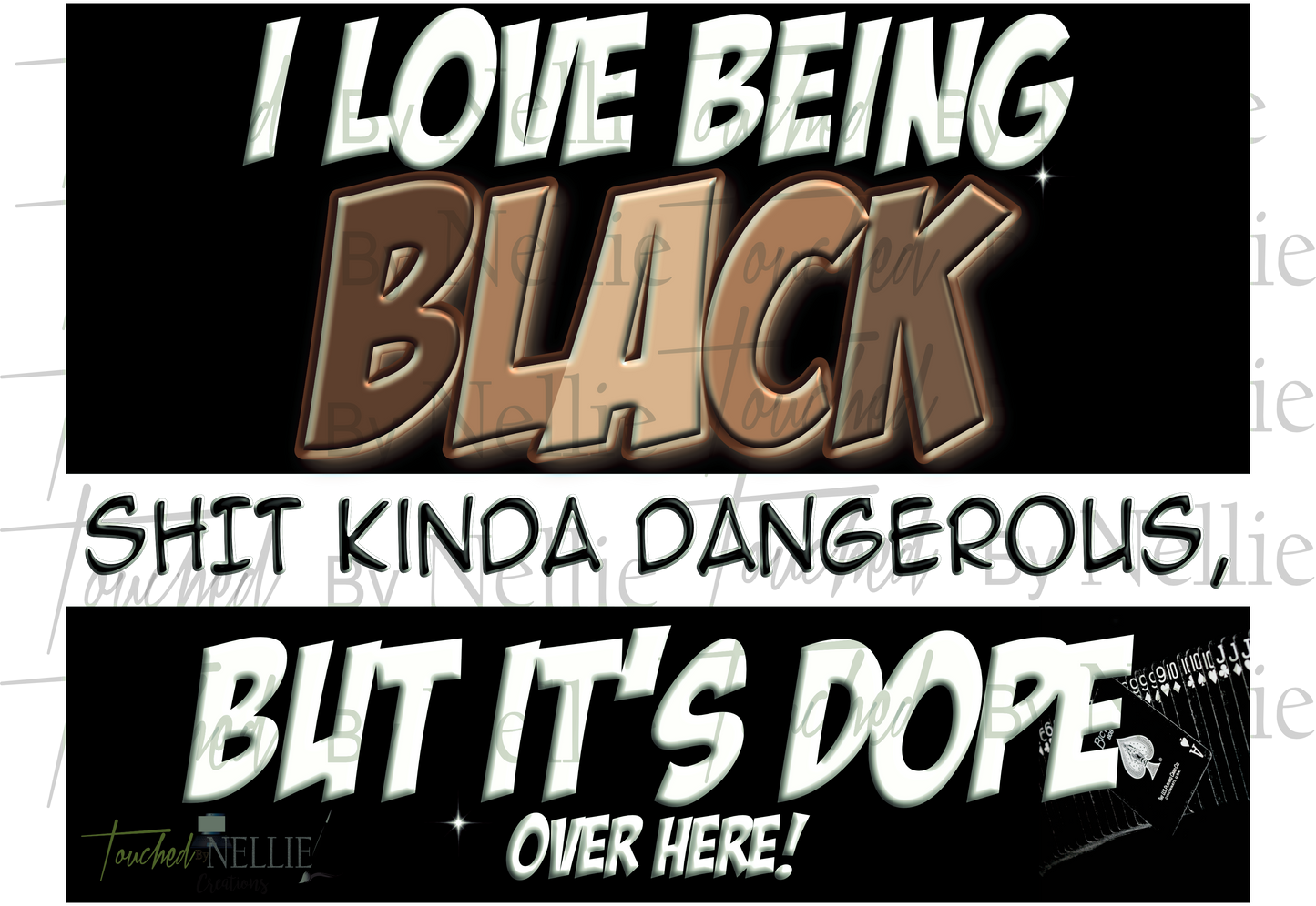 I Love Being Black...