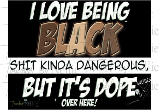 I Love Being Black...