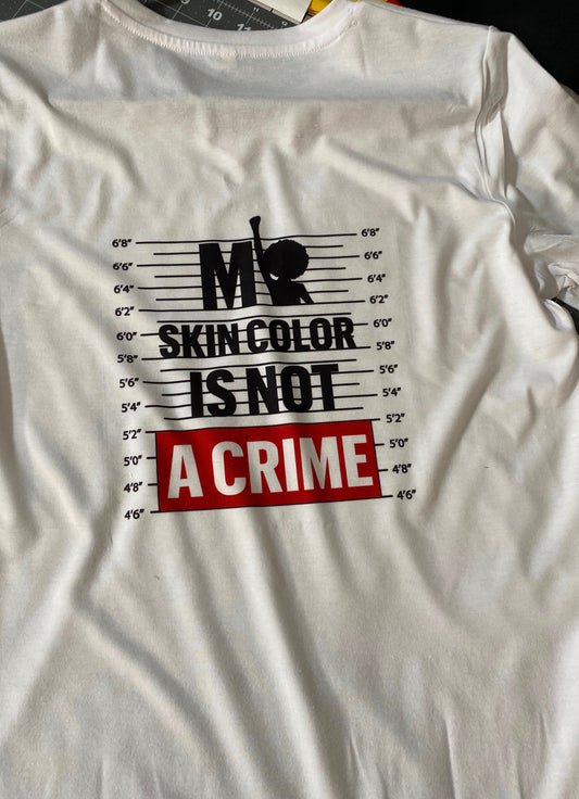 My Skin Color Is Not A Crime - Female